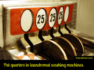 Mindful Act of Kindness - Put Quarters in Laundromat Washing Machines