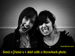 Mindful Act of Kindness - Send a Friend a T-Shirt with a Throwback Photo